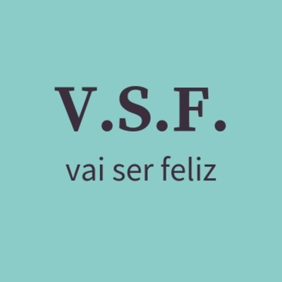 Vai Ser Feliz