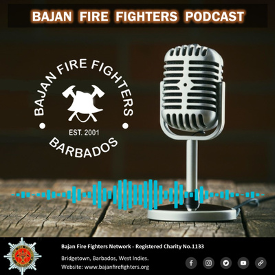 Bajan Fire Fighters Podcast
