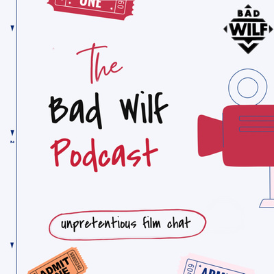 The Bad Wilf Podcast