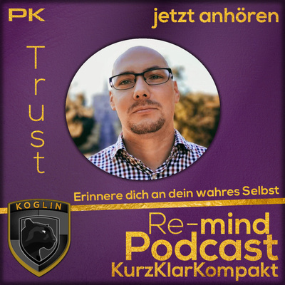 Re-mind - der neue Life- und Leadership-Podcast von und mit Patrick Koglin