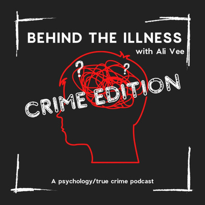 Behind the Illness: Crime Edition