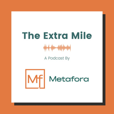 The Extra Mile Podcast by Metafora