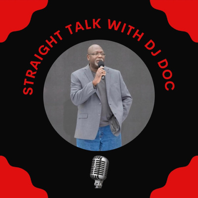 “Straight Talk” with Dj Doc