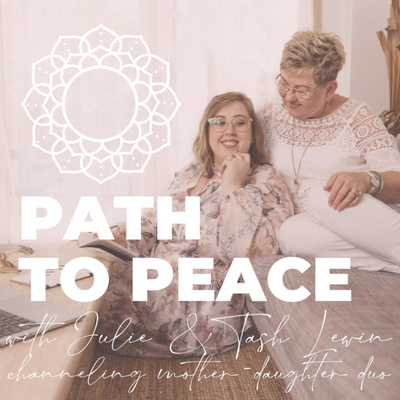 Path to Peace - Honing your Intuition with Julie & Tash Lewin, Mother Daughter Duo