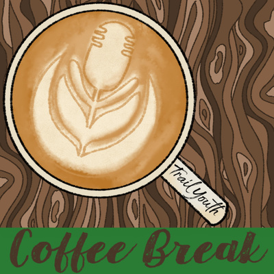 Coffee Break with Trail Youth