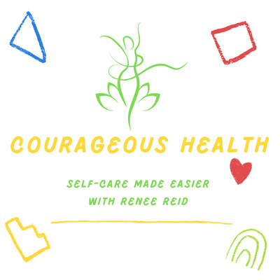 Courageous Health! Self-Care Made Easier