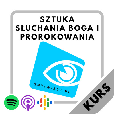 Kurs "Sztuka Słuchania Boga" (sny, proroctwa, objawienia)