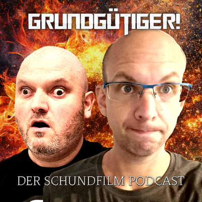 Grundgütiger! Der Schundfilm Podcast