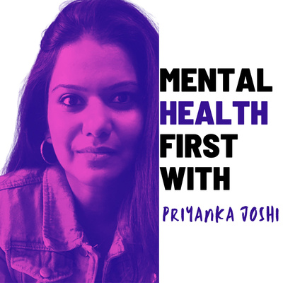 Mental Health First - Priyanka Joshi