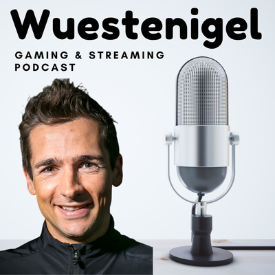 Wuestenigel: Der Gaming & Streaming Podcast