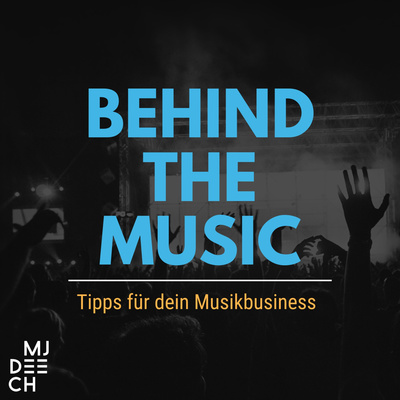 Behind The Music - Tipps für dein Musikbusiness