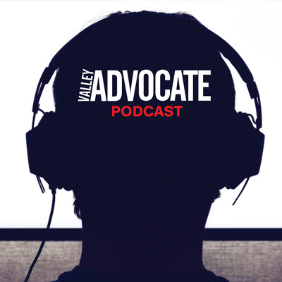 Valley Advocate Podcast