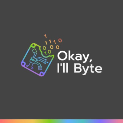 Okay, I'll Byte