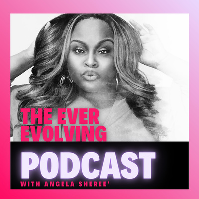 The Ever Evolving Podcast