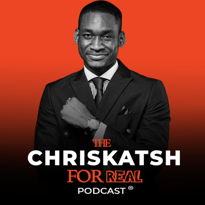 The Chriskatsh For Real Podcast
