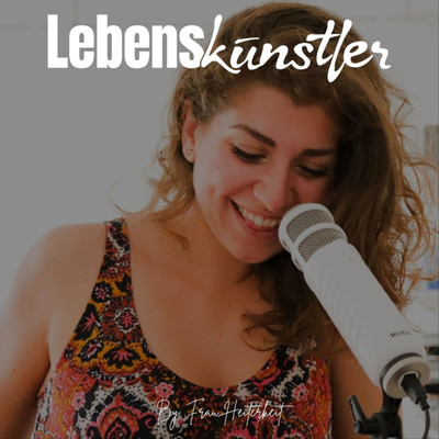 Lebenskünstler - Der Unabhängigkeits-Podcast