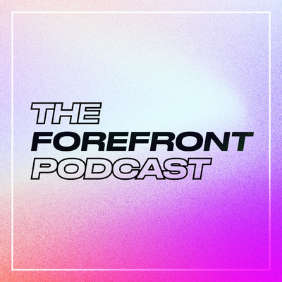 Forefront Podcast