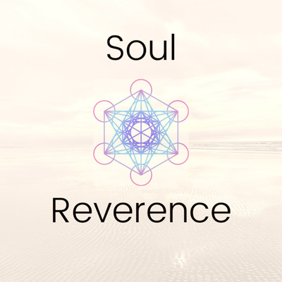 Soul Reverence Podcast