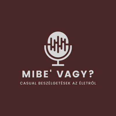 Mibe' vagy?