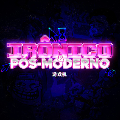 Irônico e Pós-Moderno