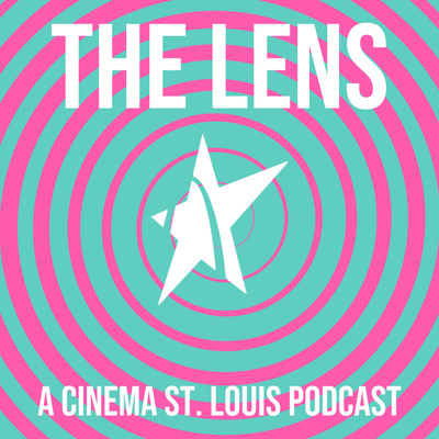 The Lens: A Cinema St. Louis Podcast