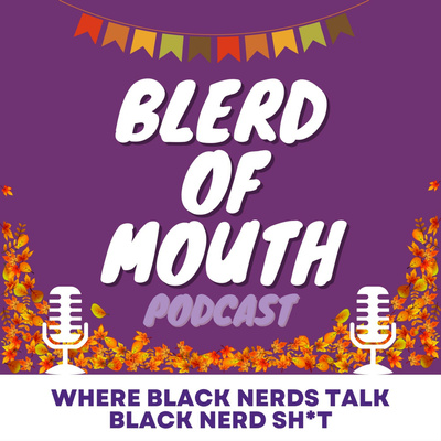 Blerd of Mouth Podcast