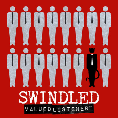 Swindled – ValuedListener™ Rewards Program