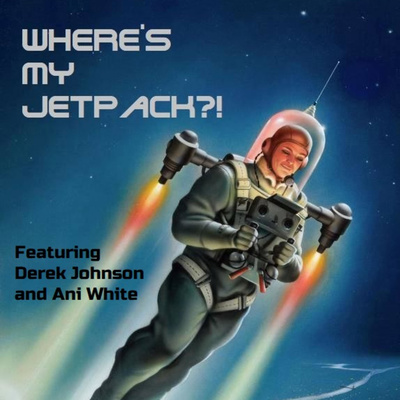 Where’s My Jetpack?!