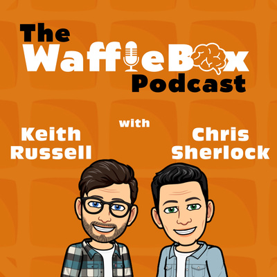 The WaffleBox Podcast