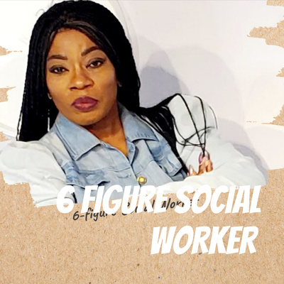 6 FIGURE SOCIAL WORKER 