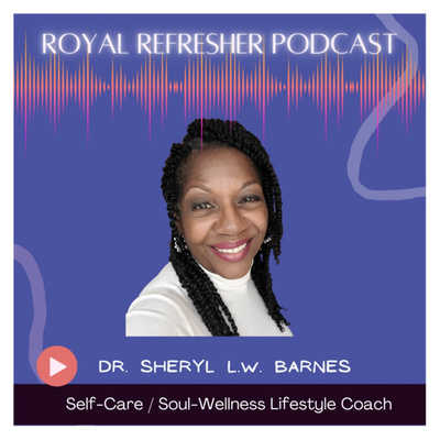 ROYAL REFRESHER Podcast