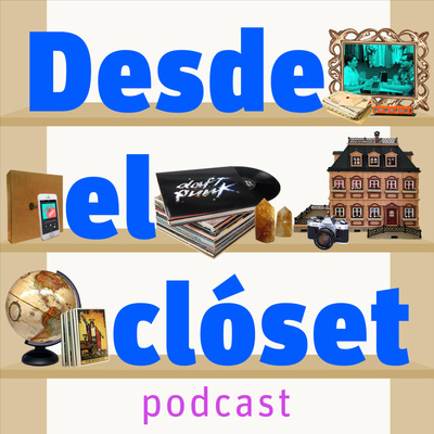 Desde el clóset podcast