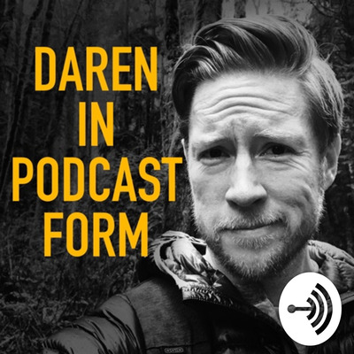 Daren In Podcast Form