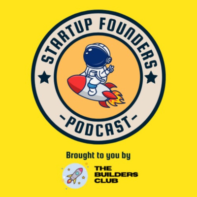 The Builders Club Startup Founders Podcast