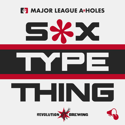 Major League A*Holes: Sox Type Thing