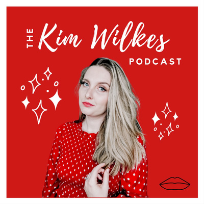 The Kim Wilkes Podcast