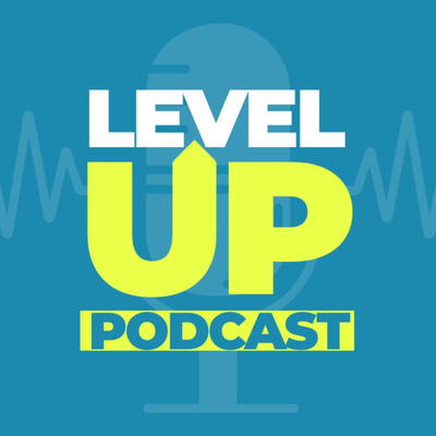 LEVEL UP PODCAST