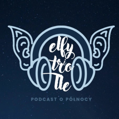 Elfy i Trolle. Podcast o Północy