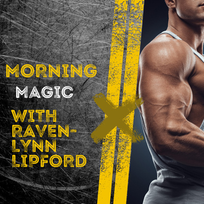 Morning Magic with Raven-Lynn Lipford • A podcast on Spotify for Podcasters