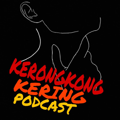 Kerongkong Kering Podcast