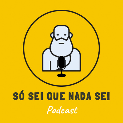 Só sei que nada sei - Podcast