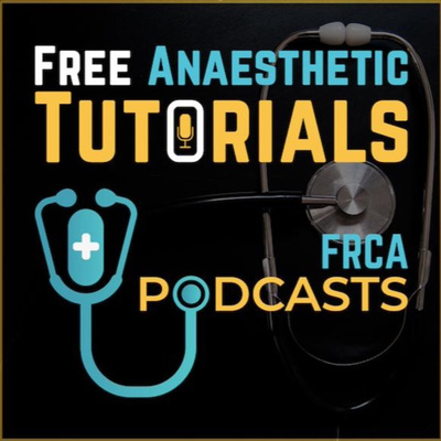 Free Anaesthetic Tutorial FRCA Podcast