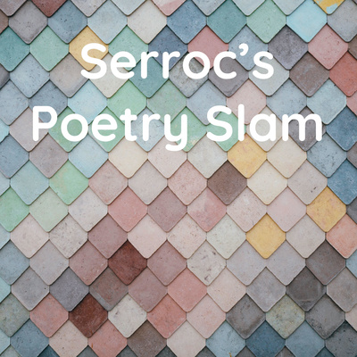 Serroc's Poetry Slam