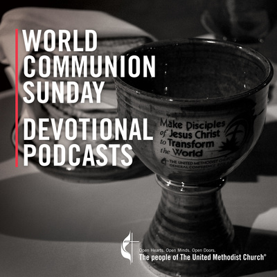 World Communion Sunday Podcast