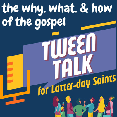 Tween Talk for Latter-day Saints