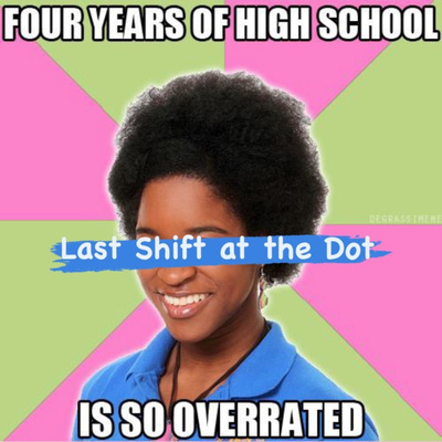Last Shift at The Dot