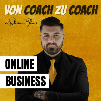 Von Coach zu Coach - Dein Online-Business-Podcast | Marketing & Social Media Strategien