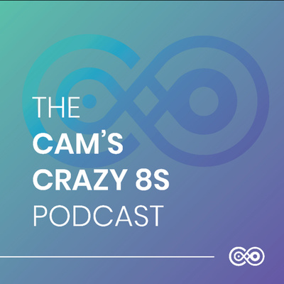 The Cam’s Crazy 8s Podcast