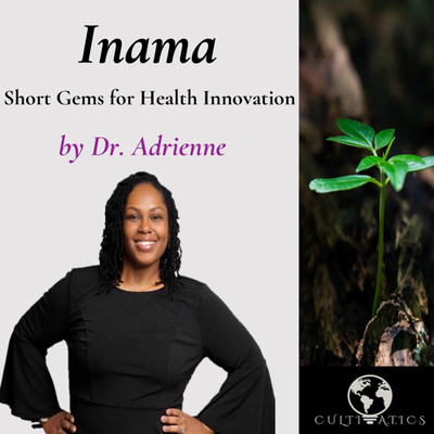 Health & Innovation with Dr. Adrienne [Inama]