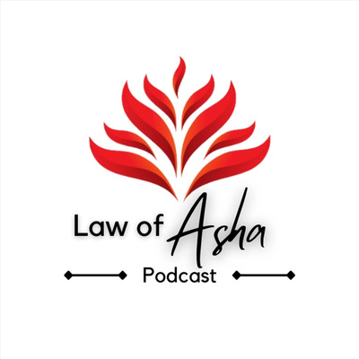 Law of Asha Podcast